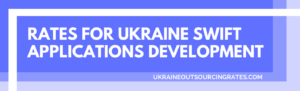 swift applications development in Ukraine